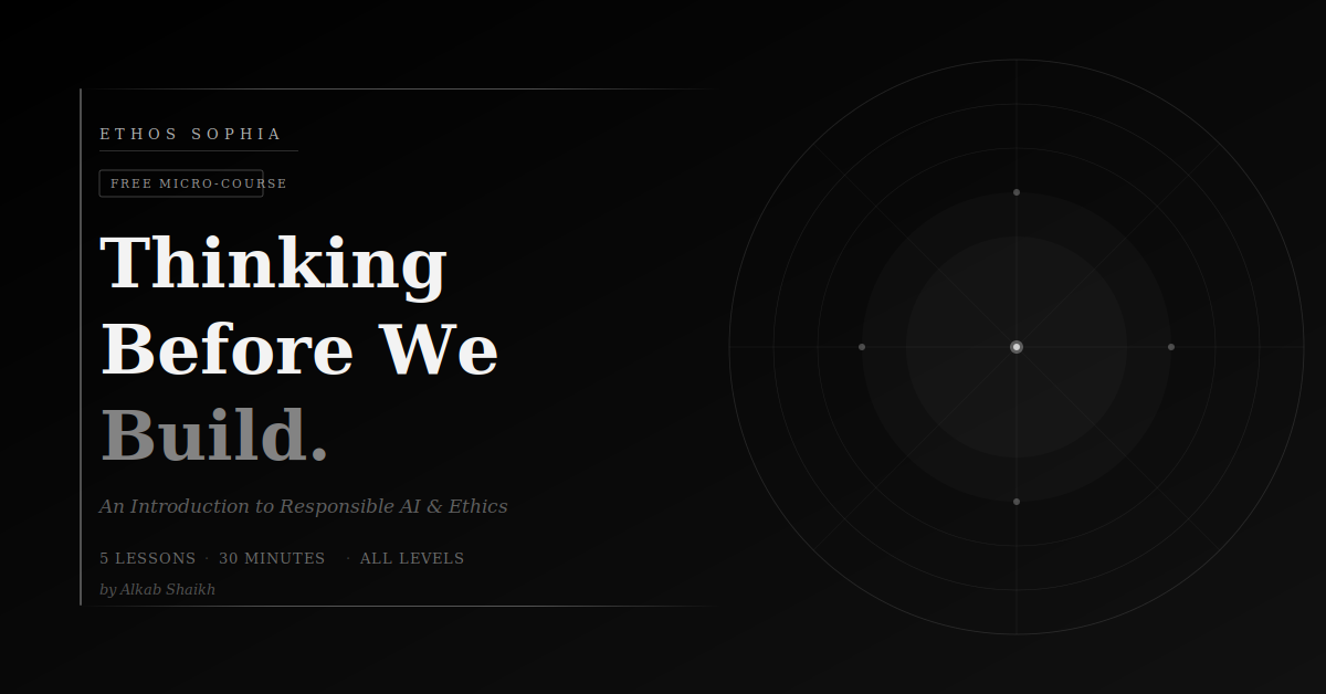 Thinking Before We Build: An Introduction to Responsible AI & Ethics